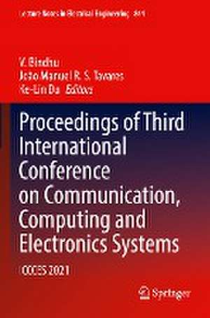 Proceedings of Third International Conference on Communication, Computing and Electronics Systems: ICCCES 2021 de V. Bindhu