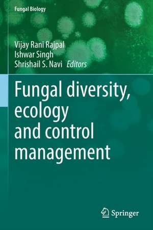 Fungal diversity, ecology and control management de Vijay Rani Rajpal