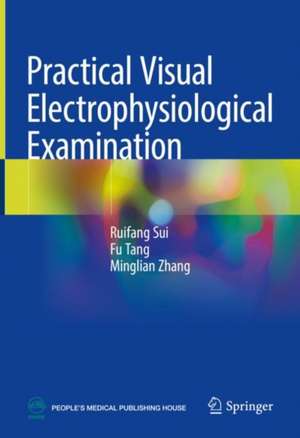 Practical Visual Electrophysiological Examination de Ruifang Sui