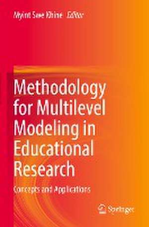 Methodology for Multilevel Modeling in Educational Research: Concepts and Applications de Myint Swe Khine