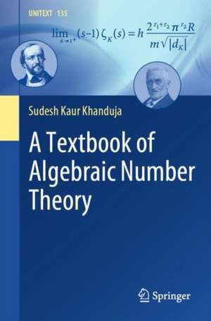 A Textbook of Algebraic Number Theory de Sudesh Kaur Khanduja