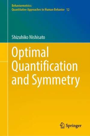 Optimal Quantification and Symmetry de Shizuhiko Nishisato