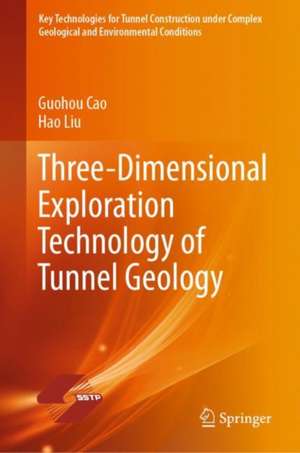 Three-Dimensional Exploration Technology of Tunnel Geology de Guohou Cao