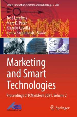 Marketing and Smart Technologies: Proceedings of ICMarkTech 2021, Volume 2 de José Luís Reis