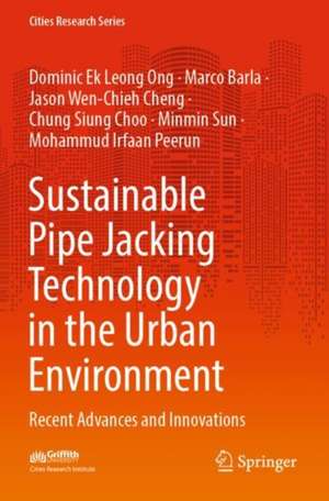 Sustainable Pipe Jacking Technology in the Urban Environment: Recent Advances and Innovations de Dominic Ek Leong Ong