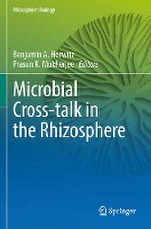 Microbial Cross-talk in the Rhizosphere de Benjamin A. Horwitz