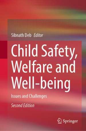 Child Safety, Welfare and Well-being: Issues and Challenges de Sibnath Deb