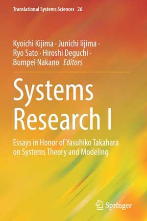 Systems Research I: Essays in Honor of Yasuhiko Takahara on Systems Theory and Modeling de Kyoichi Kijima