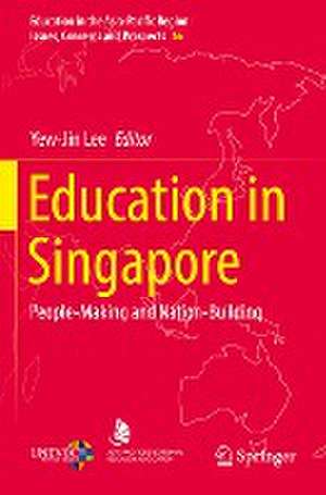 Education in Singapore: People-Making and Nation-Building de Yew-Jin Lee