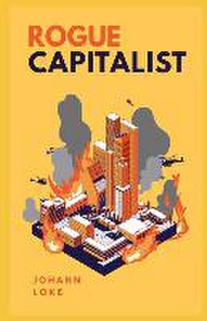 Loke, J: ROGUE CAPITALIST