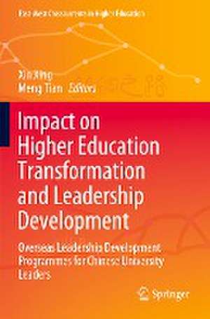 Impact on Higher Education Transformation and Leadership Development: Overseas Leadership Development Programmes for Chinese University Leaders de Xin Xing