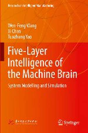 Five-Layer Intelligence of the Machine Brain: System Modelling and Simulation de Wen-Feng Wang