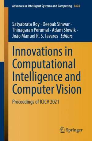 Innovations in Computational Intelligence and Computer Vision: Proceedings of ICICV 2021 de Satyabrata Roy