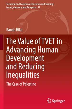 The Value of TVET in Advancing Human Development and Reducing Inequalities: The Case of Palestine de Randa Hilal