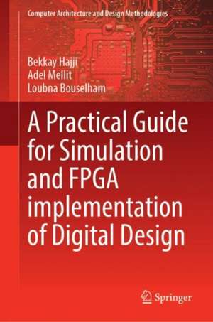 A Practical Guide for Simulation and FPGA Implementation of Digital Design de Bekkay Hajji