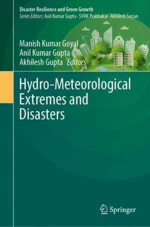 Hydro-Meteorological Extremes and Disasters de Manish Kumar Goyal