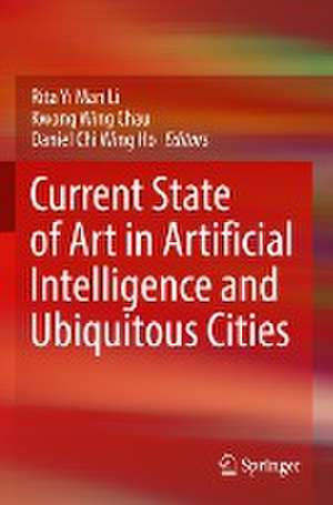 Current State of Art in Artificial Intelligence and Ubiquitous Cities de Rita Yi Man Li