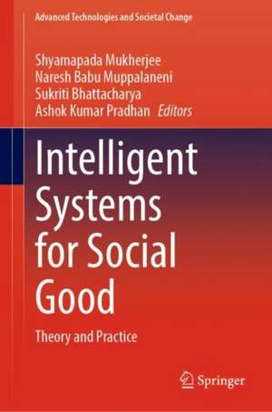 Intelligent Systems for Social Good: Theory and Practice de Shyamapada Mukherjee