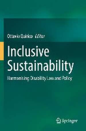 Inclusive Sustainability: Harmonising Disability Law and Policy de Ottavio Quirico