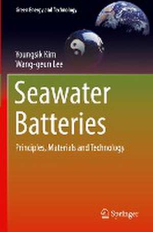 Seawater Batteries: Principles, Materials and Technology de Youngsik Kim