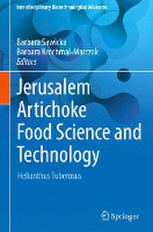 Jerusalem Artichoke Food Science and Technology: Helianthus Tuberosus de Barbara Sawicka