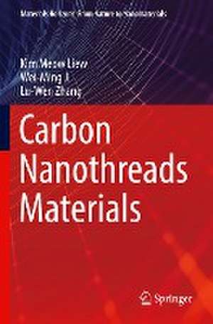 Carbon Nanothreads Materials de Kim Meow Liew