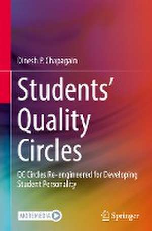 Students’ Quality Circles: QC Circles Re-engineered for Developing Student Personality de Dinesh P. Chapagain