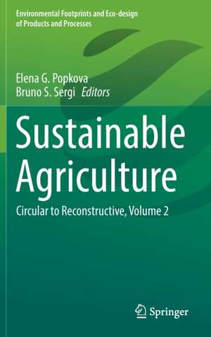 Sustainable Agriculture: Circular to Reconstructive, Volume 2 de Elena G. Popkova