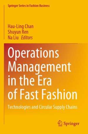 Operations Management in the Era of Fast Fashion: Technologies and Circular Supply Chains de Hau-Ling Chan