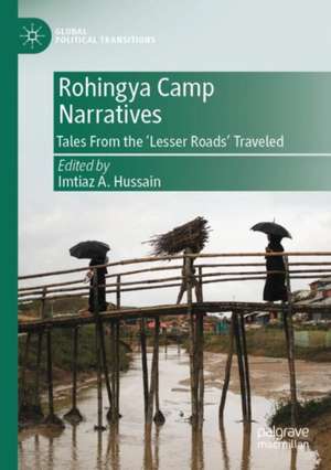 Rohingya Camp Narratives: Tales From the ‘Lesser Roads’ Traveled de Imtiaz A. Hussain