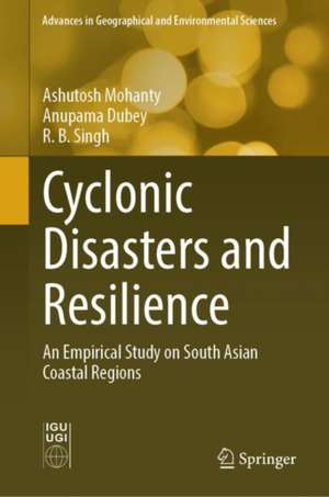 Cyclonic Disasters and Resilience: An Empirical Study on South Asian Coastal Regions de Ashutosh Mohanty