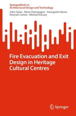 Fire Evacuation and Exit Design in Heritage Cultural Centres de John Gales