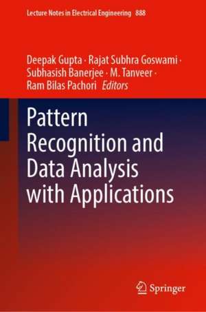 Pattern Recognition and Data Analysis with Applications de Deepak Gupta