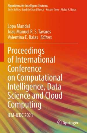 Proceedings of International Conference on Computational Intelligence, Data Science and Cloud Computing: IEM-ICDC 2021 de Lopa Mandal