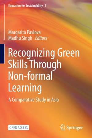 Recognizing Green Skills Through Non-formal Learning: A Comparative Study in Asia de Margarita Pavlova