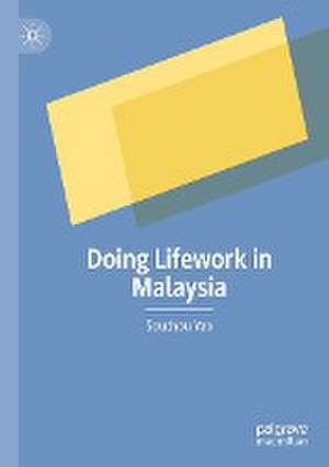 Doing Lifework in Malaysia de Souchou Yao