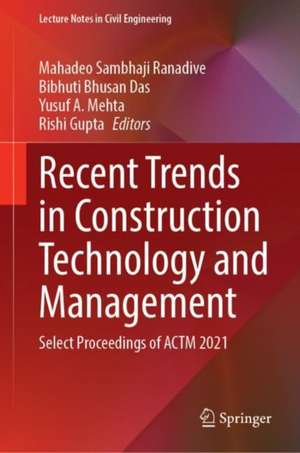 Recent Trends in Construction Technology and Management: Select Proceedings of ACTM 2021 de M. S. Ranadive