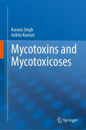 Mycotoxins and Mycotoxicoses de Karuna Singh