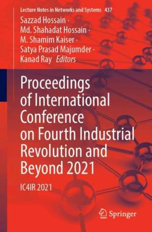 Proceedings of International Conference on Fourth Industrial Revolution and Beyond 2021 de Sazzad Hossain