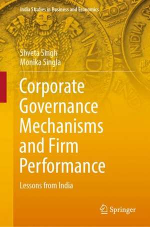 Corporate Governance Mechanisms and Firm Performance: Lessons from India de Shveta Singh