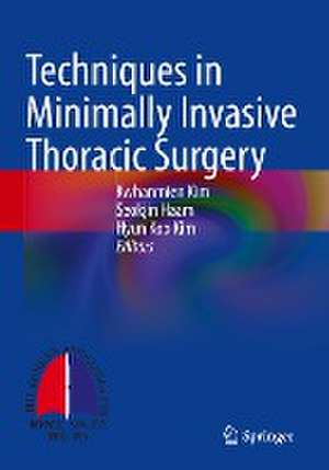 Techniques in Minimally Invasive Thoracic Surgery de Kwhanmien Kim