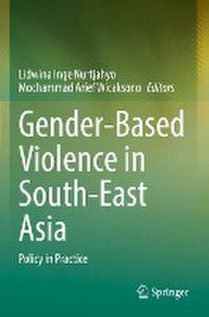 Gender-Based Violence in South-East Asia: Policy in Practice de Lidwina Inge Nurtjahyo