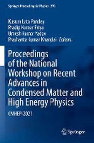 Proceedings of the National Workshop on Recent Advances in Condensed Matter and High Energy Physics: CMHEP-2021 de Kusum Lata Pandey