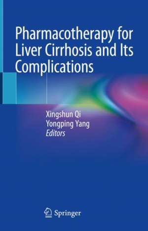 Pharmacotherapy for Liver Cirrhosis and Its Complications de Xingshun Qi