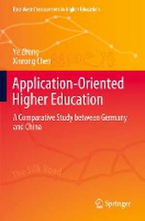 Application-Oriented Higher Education: A Comparative Study between Germany and China de Ye Zhang