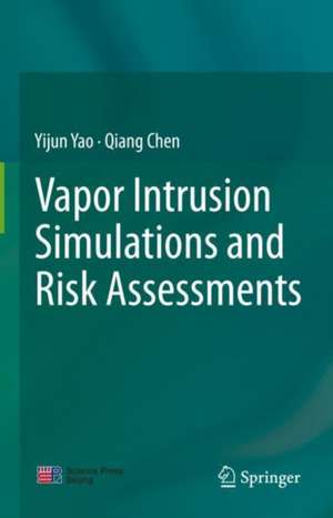 Vapor Intrusion Simulations and Risk Assessments de Yijun Yao