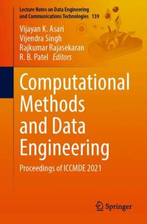 Computational Methods and Data Engineering: Proceedings of ICCMDE 2021 de Vijayan K. Asari