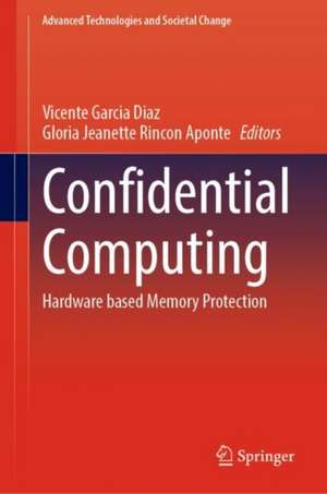 Confidential Computing: Hardware Based Memory Protection de Vicente Garcia Diaz