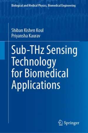 Sub-Terahertz Sensing Technology for Biomedical Applications de Shiban Kishen Koul