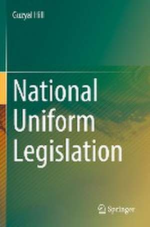 National Uniform Legislation de Guzyal Hill